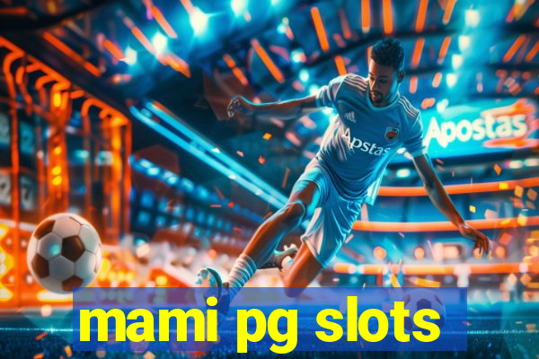 mami pg slots